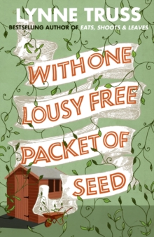 With One Lousy Free Packet of Seed, Paperback / softback Book With One Lousy Free Packet of Seed, Paperback / softback Book