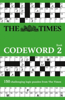 The Times Codeword 2 : 150 Cracking Logic Puzzles, Paperback / softback Book The Times Codeword 2 : 150 Cracking Logic Puzzles, Paperback / softback Book
