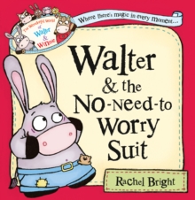 Walter and the No-Need-to-Worry Suit, Paperback / softback Book Walter and the No-Need-to-Worry Suit, Paperback / softback Book