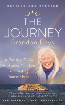 The Journey : A Practical Guide to Healing Your Life and Setting Yourself Free, Paperback / softback Book The Journey : A Practical Guide to Healing Your Life and Setting Yourself Free, Paperback / softback Book