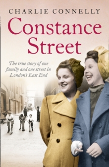 Constance Street : The True Story of One Family and One Street in London's East End, Paperback / softback Book Constance Street : The True Story of One Family and One Street in London's East End, Paperback / softback Book