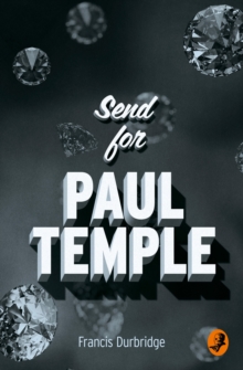 Send for Paul Temple, Paperback / softback Book Send for Paul Temple, Paperback / softback Book