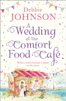 A Wedding at the Comfort Food Cafe, Paperback / softback Book A Wedding at the Comfort Food Cafe, Paperback / softback Book