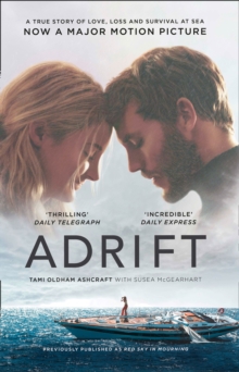 Adrift : A True Story of Love, Loss and Survival at Sea, Paperback / softback Book Adrift : A True Story of Love, Loss and Survival at Sea, Paperback / softback Book