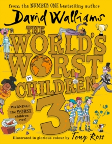 The World's Worst Children 3 : Fiendishly Funny New Short Stories for Fans of David Walliams Books