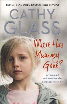 Where Has Mummy Gone? : A Young Girl and a Mother Who No Longer Knows Her, Paperback / softback Book Where Has Mummy Gone? : A Young Girl and a Mother Who No Longer Knows Her, Paperback / softback Book
