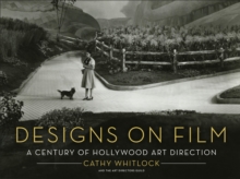 Designs on Film : A Century of Hollywood Art Direction, Hardback Book Designs on Film : A Century of Hollywood Art Direction, Hardback Book