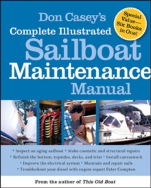 Don Casey's Complete Illustrated Sailboat Maintenance Manual, Hardback Book Don Casey's Complete Illustrated Sailboat Maintenance Manual, Hardback Book