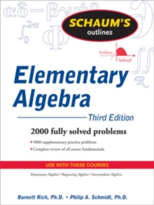 Schaum's Outline of Elementary Algebra, 3ed, Paperback / softback Book Schaum's Outline of Elementary Algebra, 3ed, Paperback / softback Book