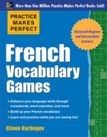 Practice Makes Perfect French Vocabulary Games, Paperback / softback Book Practice Makes Perfect French Vocabulary Games, Paperback / softback Book