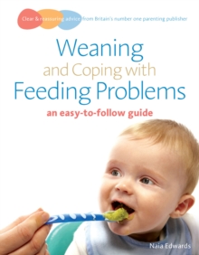 Weaning and Coping with Feeding Problems : an easy-to-follow guide, Paperback / softback Book Weaning and Coping with Feeding Problems : an easy-to-follow guide, Paperback / softback Book