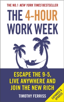 The 4-Hour Work Week : Escape the 9-5, Live Anywhere and Join the New Rich, Paperback / softback Book The 4-Hour Work Week : Escape the 9-5, Live Anywhere and Join the New Rich, Paperback / softback Book