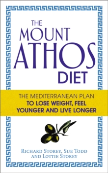 The Mount Athos Diet : The Mediterranean Plan to Lose Weight, Feel Younger and Live Longer, Paperback / softback Book The Mount Athos Diet : The Mediterranean Plan to Lose Weight, Feel Younger and Live Longer, Paperback / softback Book