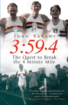 3:59.4 : The Quest to Break the Four Minute Mile, Paperback / softback Book 3:59.4 : The Quest to Break the Four Minute Mile, Paperback / softback Book