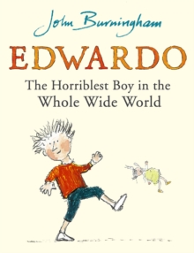 Edwardo the Horriblest Boy in the Whole Wide World, Paperback / softback Book Edwardo the Horriblest Boy in the Whole Wide World, Paperback / softback Book