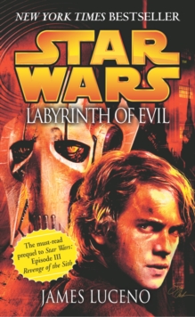 Star Wars: Labyrinth of Evil, Paperback / softback Book Star Wars: Labyrinth of Evil, Paperback / softback Book