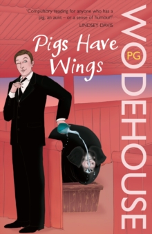 Pigs Have Wings : (Blandings Castle), Paperback / softback Book Pigs Have Wings : (Blandings Castle), Paperback / softback Book