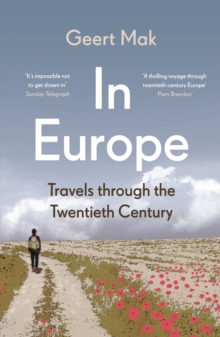 In Europe : Travels Through the Twentieth Century, Paperback / softback Book In Europe : Travels Through the Twentieth Century, Paperback / softback Book