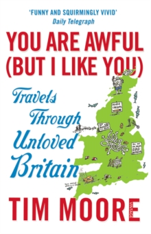 You Are Awful (But I Like You) : Travels Through Unloved Britain, Paperback / softback Book You Are Awful (But I Like You) : Travels Through Unloved Britain, Paperback / softback Book