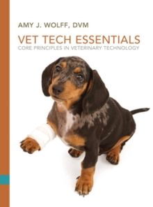 Vet Tech Essentials : Core Principles in Veterinary Technology, Paperback / softback Book Vet Tech Essentials : Core Principles in Veterinary Technology, Paperback / softback Book