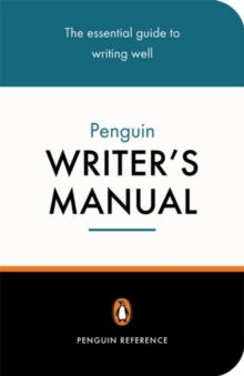 The Penguin Writer's Manual, Paperback / softback Book The Penguin Writer's Manual, Paperback / softback Book