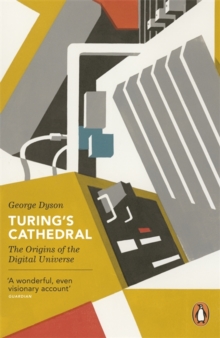 Turing's Cathedral : The Origins of the Digital Universe, Paperback / softback Book Turing's Cathedral : The Origins of the Digital Universe, Paperback / softback Book