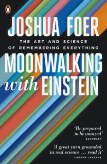 Moonwalking with Einstein : The Art and Science of Remembering Everything, Paperback Book Moonwalking with Einstein : The Art and Science of Remembering Everything, Paperback Book