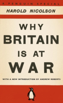 Why Britain is at War : With a New Introduction by Andrew Roberts, Paperback Book Why Britain is at War : With a New Introduction by Andrew Roberts, Paperback Book