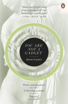 You Are Not A Gadget : A Manifesto, Paperback / softback Book You Are Not A Gadget : A Manifesto, Paperback / softback Book