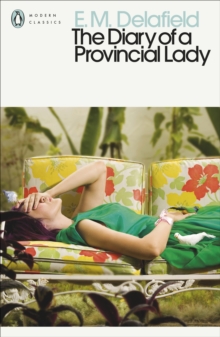 The Diary of a Provincial Lady, Paperback / softback Book The Diary of a Provincial Lady, Paperback / softback Book