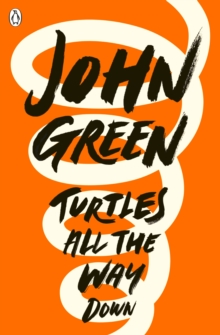 Turtles All the Way Down, Paperback / softback Book Turtles All the Way Down, Paperback / softback Book