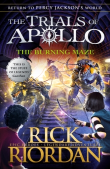 The Burning Maze (The Trials of Apollo Book 3), Paperback / softback Book The Burning Maze (The Trials of Apollo Book 3), Paperback / softback Book