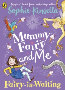 Mummy Fairy and Me: Fairy-in-Waiting, Paperback / softback Book Mummy Fairy and Me: Fairy-in-Waiting, Paperback / softback Book