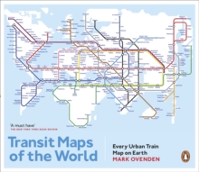 Transit Maps of the World : Every Urban Train Map on Earth, Paperback / softback Book Transit Maps of the World : Every Urban Train Map on Earth, Paperback / softback Book