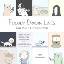 Poorly Drawn Lines : Good Ideas and Amazing Stories, Paperback / softback Book Poorly Drawn Lines : Good Ideas and Amazing Stories, Paperback / softback Book