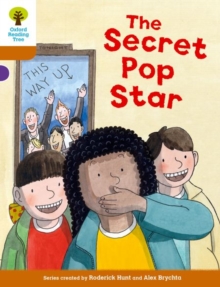 Oxford Reading Tree Biff, Chip and Kipper Stories Decode and Develop: Level 8: The Secret Pop Star, Paperback / softback Book Oxford Reading Tree Biff, Chip and Kipper Stories Decode and Develop: Level 8: The Secret Pop Star, Paperback / softback Book