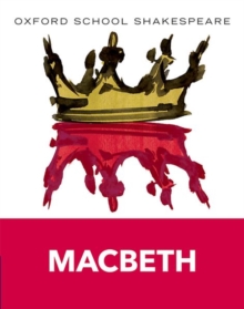 Oxford School Shakespeare: Macbeth, Paperback / softback Book Oxford School Shakespeare: Macbeth, Paperback / softback Book