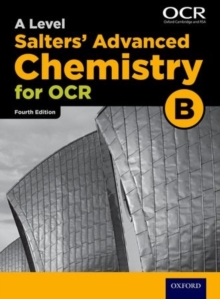 OCR A Level Salters' Advanced Chemistry Student Book (OCR B), Paperback / softback Book OCR A Level Salters' Advanced Chemistry Student Book (OCR B), Paperback / softback Book