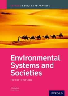 Oxford IB Skills and Practice: Environmental Systems and Societies for the IB Diploma, Paperback / softback Book Oxford IB Skills and Practice: Environmental Systems and Societies for the IB Diploma, Paperback / softback Book