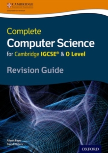 Complete Computer Science for Cambridge IGCSE (R) & O Level Revision Guide, Paperback / softback Book Complete Computer Science for Cambridge IGCSE (R) & O Level Revision Guide, Paperback / softback Book