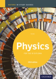 Oxford IB Study Guides: Physics for the IB Diploma, Paperback / softback Book Oxford IB Study Guides: Physics for the IB Diploma, Paperback / softback Book