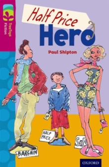 Oxford Reading Tree TreeTops Fiction: Level 10 More Pack B: Half Price Hero, Paperback / softback Book Oxford Reading Tree TreeTops Fiction: Level 10 More Pack B: Half Price Hero, Paperback / softback Book