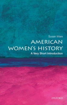 American Women's History: A Very Short Introduction, Paperback / softback Book American Women's History: A Very Short Introduction, Paperback / softback Book