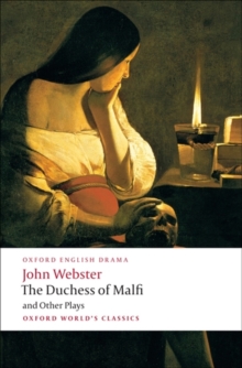 The Duchess of Malfi and Other Plays, Paperback / softback Book The Duchess of Malfi and Other Plays, Paperback / softback Book