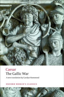 The Gallic War : Seven Commentaries on The Gallic War with an Eighth Commentary by Aulus Hirtius, Paperback Book The Gallic War : Seven Commentaries on The Gallic War with an Eighth Commentary by Aulus Hirtius, Paperback Book