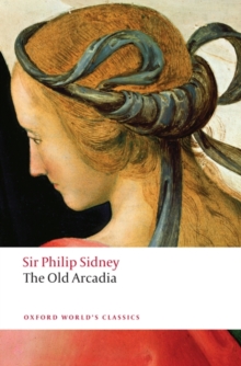 The Countess of Pembroke's Arcadia (The Old Arcadia), Paperback / softback Book The Countess of Pembroke's Arcadia (The Old Arcadia), Paperback / softback Book