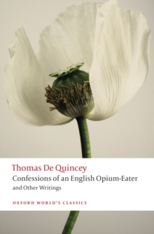 Confessions of an English Opium-Eater and Other Writings, Paperback Book Confessions of an English Opium-Eater and Other Writings, Paperback Book