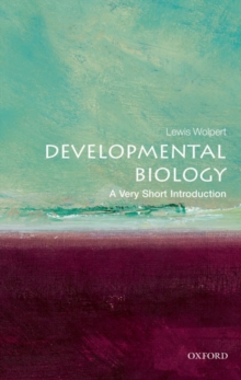 Developmental Biology: A Very Short Introduction, Paperback / softback Book Developmental Biology: A Very Short Introduction, Paperback / softback Book