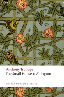 The Small House at Allington : The Chronicles of Barsetshire, Paperback / softback Book The Small House at Allington : The Chronicles of Barsetshire, Paperback / softback Book