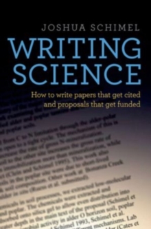 Writing Science : How to Write Papers That Get Cited and Proposals That Get Funded, Paperback / softback Book Writing Science : How to Write Papers That Get Cited and Proposals That Get Funded, Paperback / softback Book
